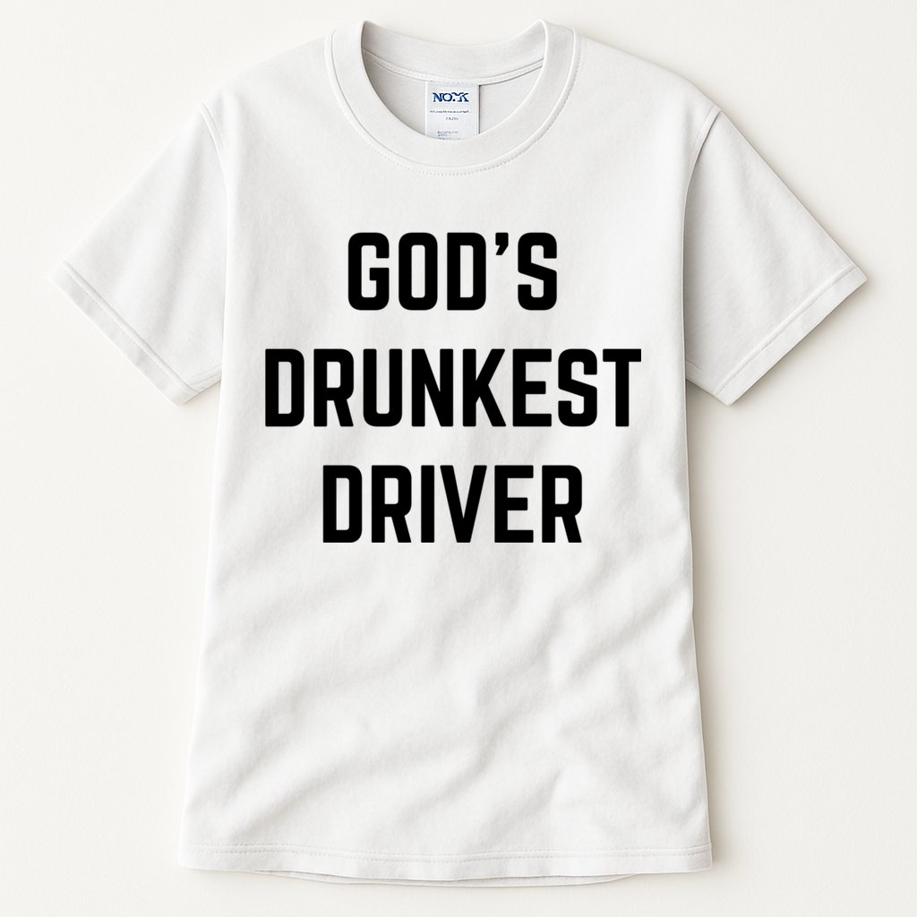 God's Drunkest Driver Funny Tee Tall T-Shirt