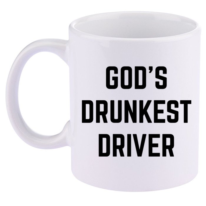 God's Drunkest Driver Funny Tee 11oz C Handle Ceramic Mug