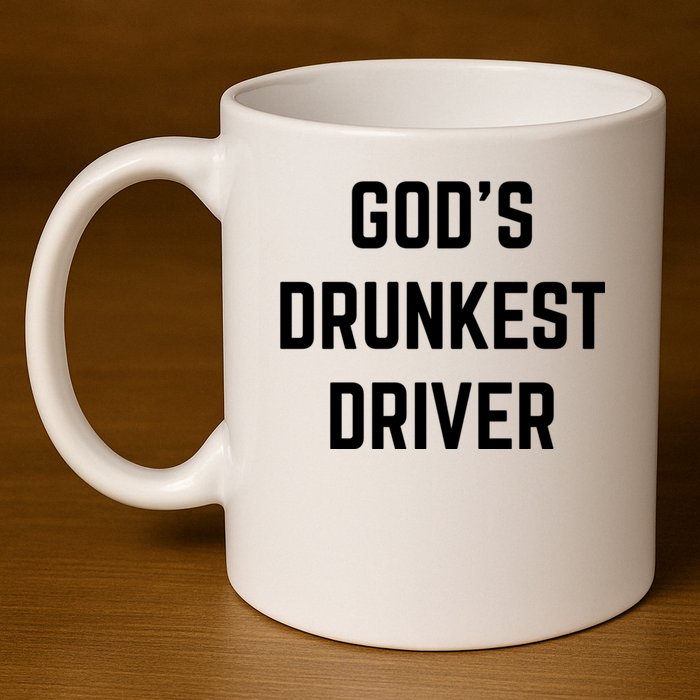 God's Drunkest Driver Funny Tee 11oz C Handle Ceramic Mug