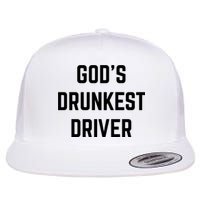 God's Drunkest Driver Funny Tee Flat Bill Trucker Hat