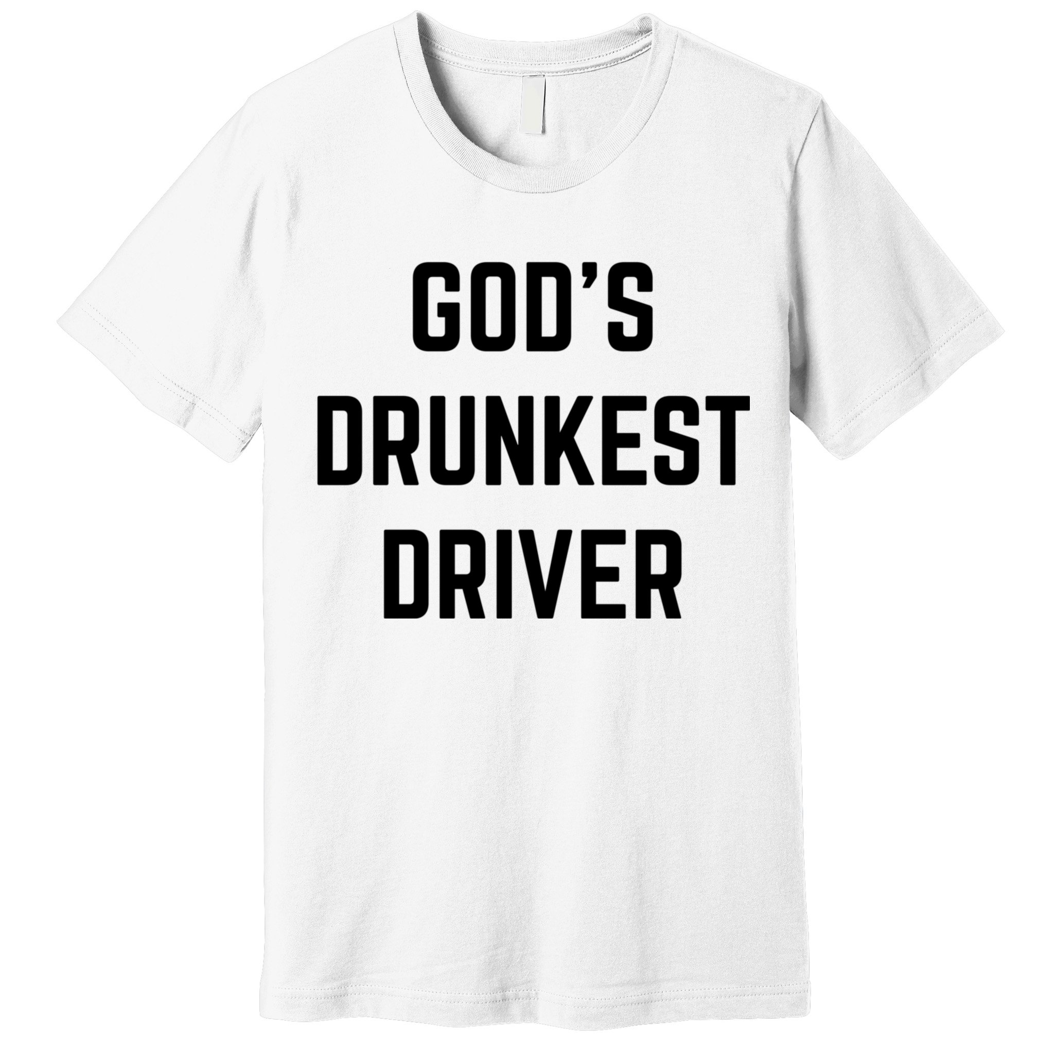 God's Drunkest Driver Funny Tee Premium T-Shirt