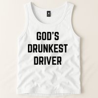 God's Drunkest Driver Funny Tee Tank Top