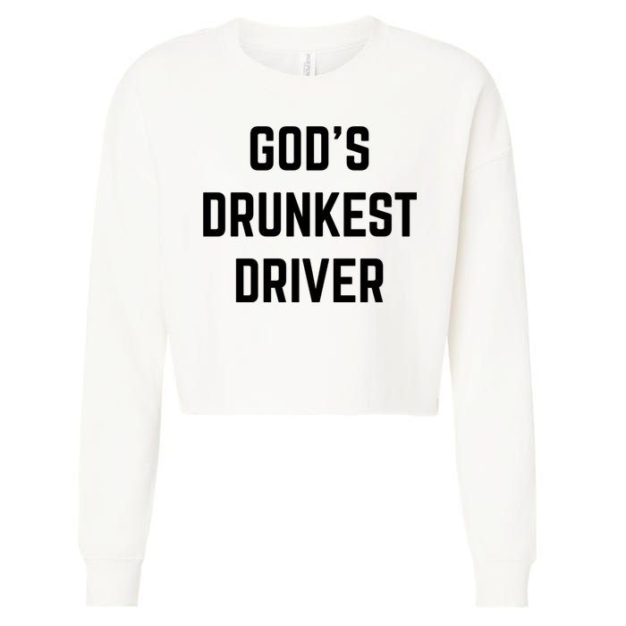God's Drunkest Driver Funny Tee Cropped Pullover Crew