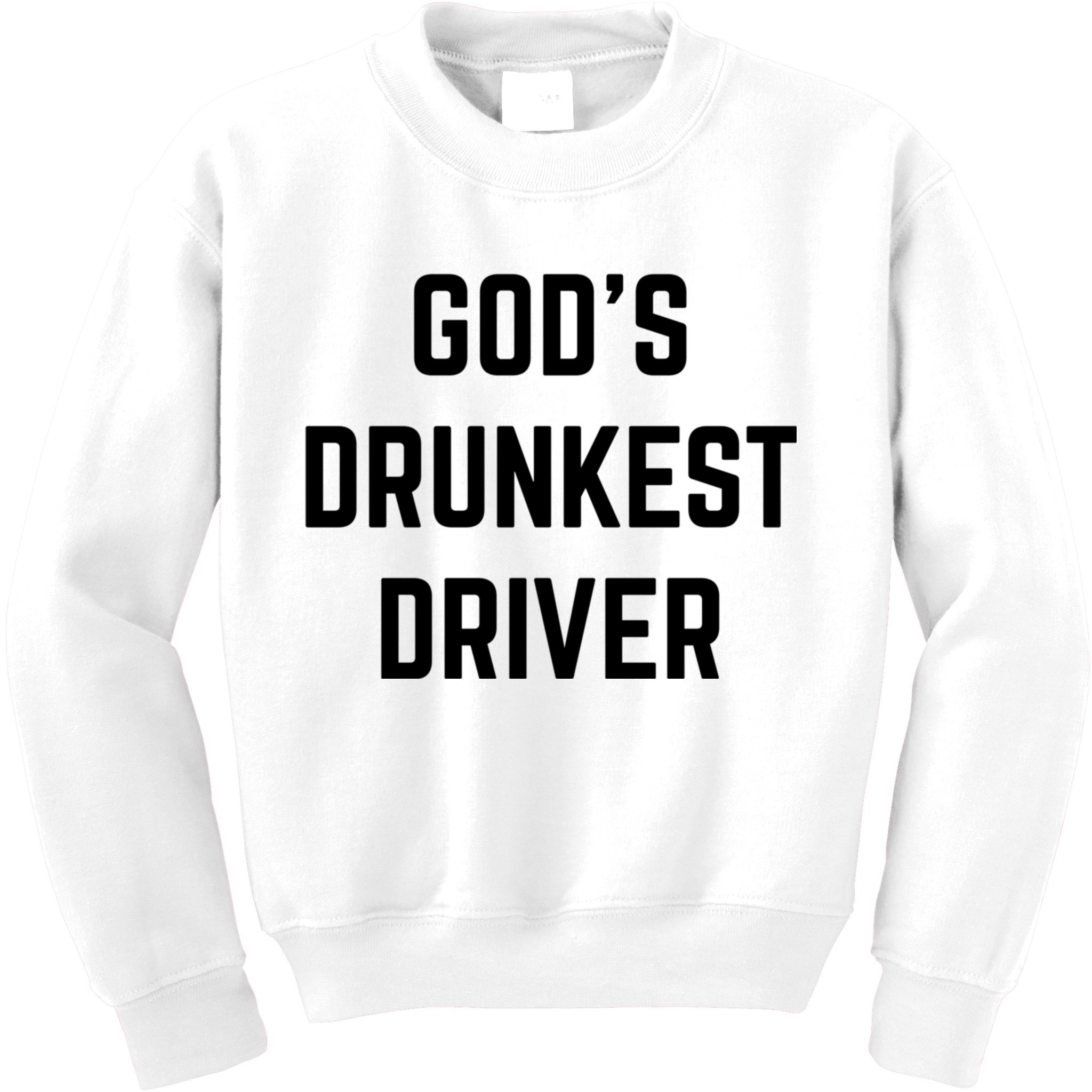 God's Drunkest Driver Funny Tee Kids Sweatshirt