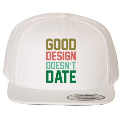 Good Design Doesn't Date Wool Snapback Cap