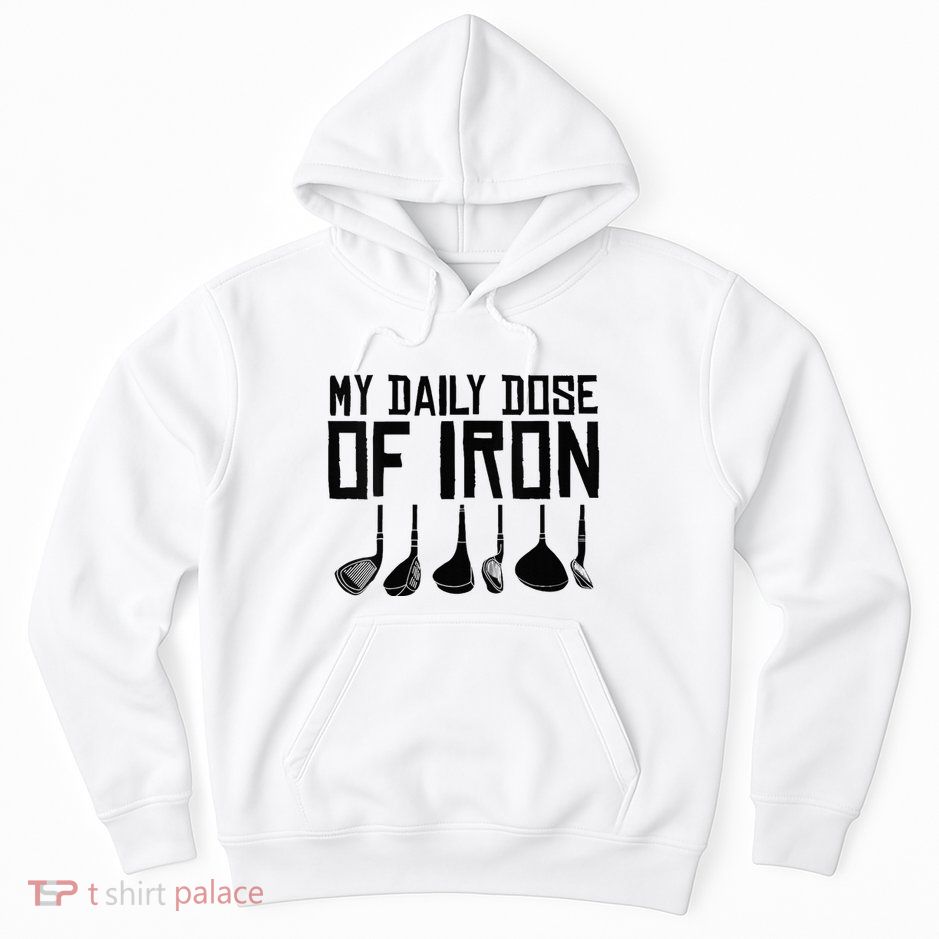 Golf Daily Dose Of Iron Hoodie