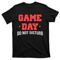 Game Day Do Not Disturb T-Shirt