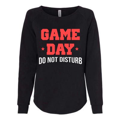 Game Day Do Not Disturb Womens California Wash Sweatshirt