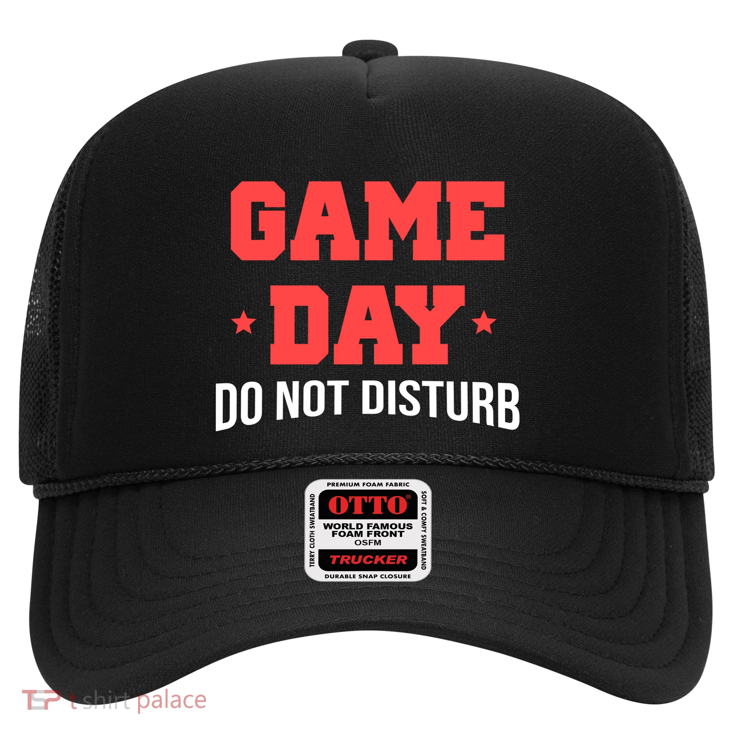 Game Day Do Not Disturb Trucker Hat