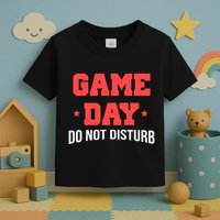 Game Day Do Not Disturb Toddler T-Shirt
