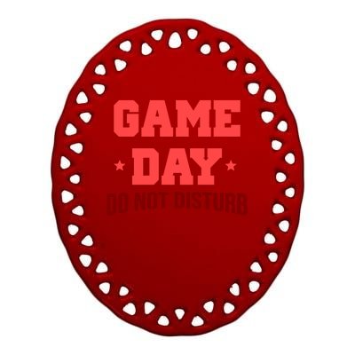 Game Day Do Not Disturb Ceramic Oval Ornament