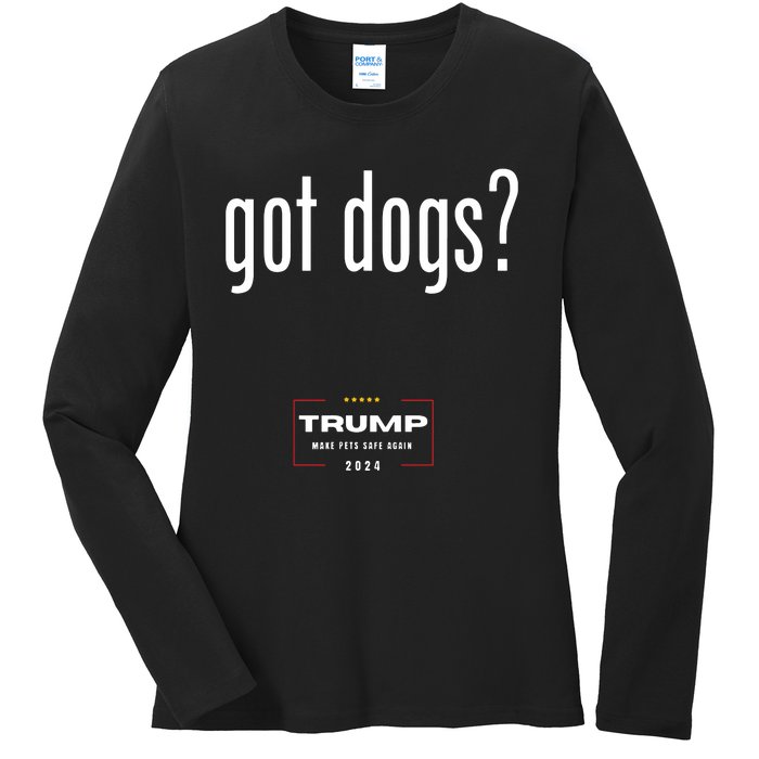 Got Dogs Eating The Dogs Cats Trump Make Pets Safe Again Ladies Long Sleeve Shirt