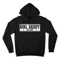 Girl Daddy Est 2024 To Be Gifts For 1st Time Dad Tall Hoodie