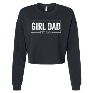 Girl Dad Est 2024 Girl Dad To Be New Daddy FatherS Day Cropped Pullover Crew