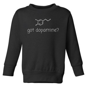 Got Dopamine Equals Happiness Science Chemist Women Toddler Sweatshirt