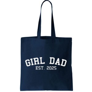 Girl Dad Est 2025 Celebrating New Baby Dad Tote Bag