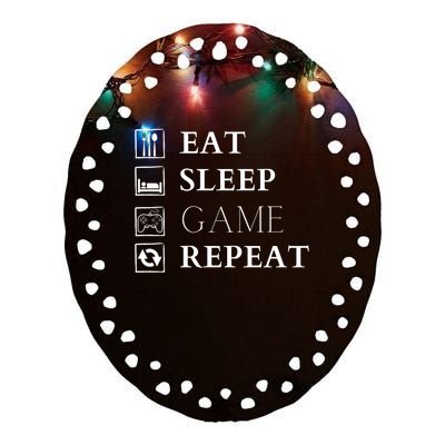 Gamer Design Eat Sleep Game Repeat Funny Gift Ceramic Oval Ornament