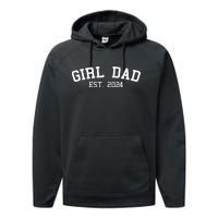 Girl Dad Est 2024 Celebrating New Baby Dad Performance Fleece Hoodie