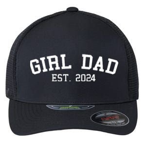 Girl Dad Est 2024 Celebrating New Baby Dad Flexfit Unipanel Trucker Cap