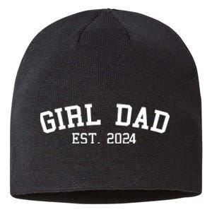 Girl Dad Est 2024 Celebrating New Baby Dad Sustainable Beanie