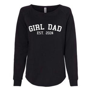 Girl Dad Est 2024 Celebrating New Baby Dad Womens California Wash Sweatshirt