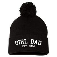 Girl Dad Est 2024 Celebrating New Baby Dad Pom Pom 12in Knit Beanie