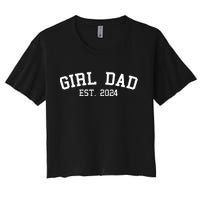 Girl Dad Est 2024 Celebrating New Baby Dad Women's Crop Top Tee