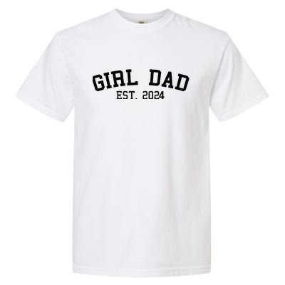 Girl Dad Est 2024 Celebrating New Baby Dad Garment-Dyed Heavyweight T-Shirt