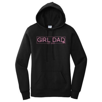 Girl Dad Est 2024 Newborn Daddy Father Baby Girl Women's Pullover Hoodie