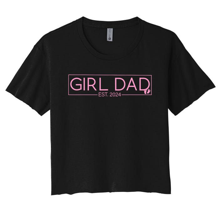 Girl Dad Est 2024 Newborn Daddy Father Baby Girl Women's Crop Top Tee