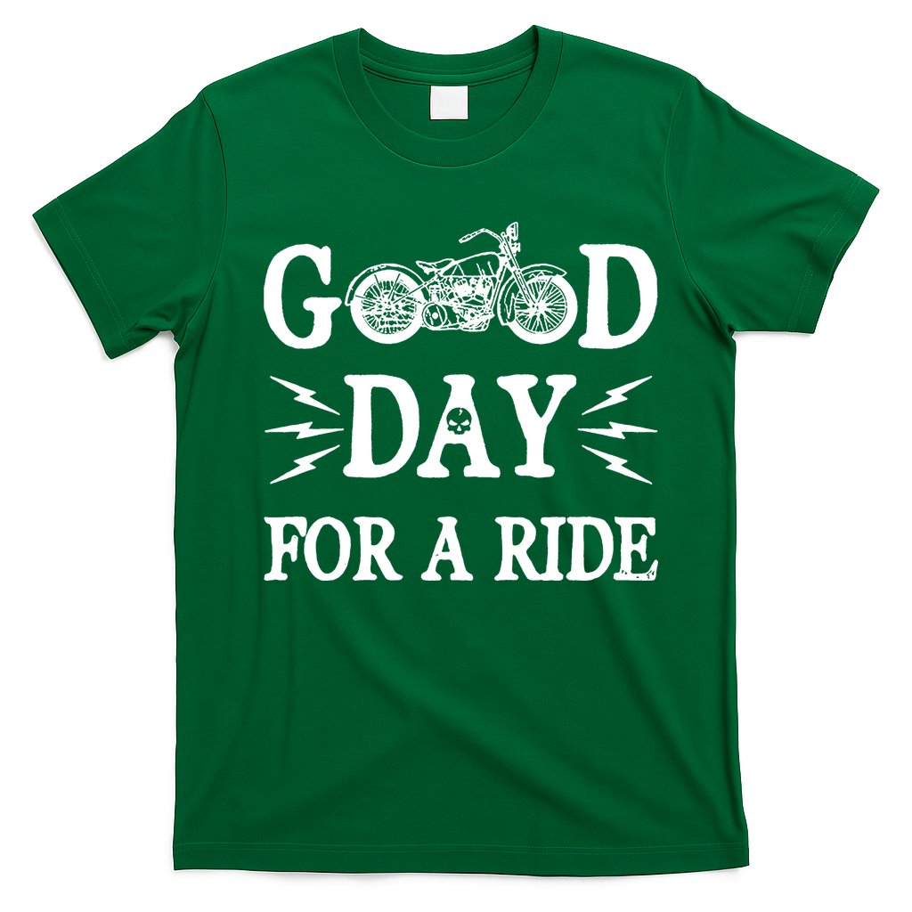 Good Day For A Ride Motorcycle T-Shirt