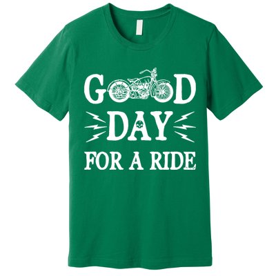Good Day For A Ride Motorcycle Premium T-Shirt