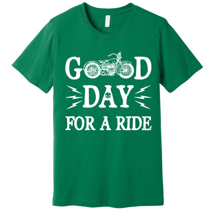 Good Day For A Ride Motorcycle Premium T-Shirt