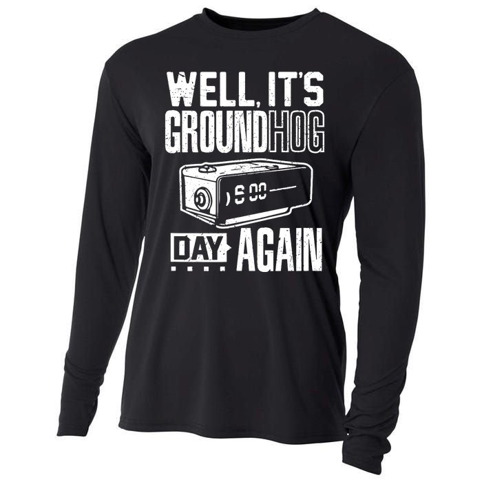 Groundhog Day Funny Its Ground Hog Day Again Cooling Performance Long Sleeve Crew