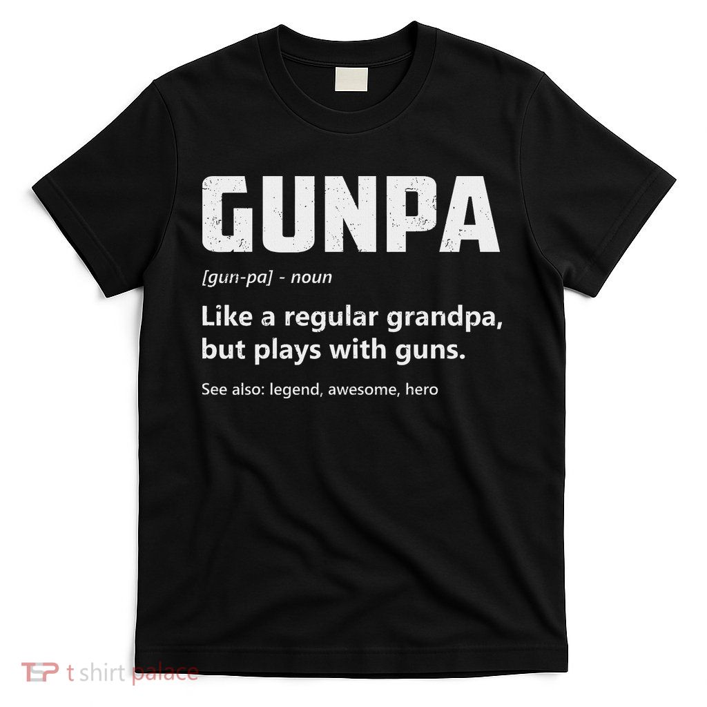 Gunpa Definition Funny Gun Lover Grandpa Gun Enthusiast T-Shirt