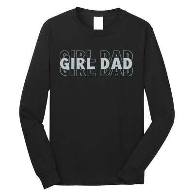 Girl Dad Funny Fathers Day Gift Long Sleeve Shirt