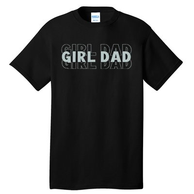 Girl Dad Funny Fathers Day Gift Tall T-Shirt