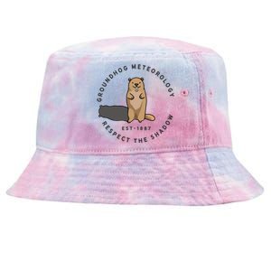 Groundhog Day Funny Quote Funny Gift Respect The Shadow Meteorology Gift Tie-Dyed Bucket Hat