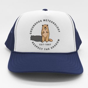 Groundhog Day Funny Quote Funny Gift Respect The Shadow Meteorology Gift Trucker Hat