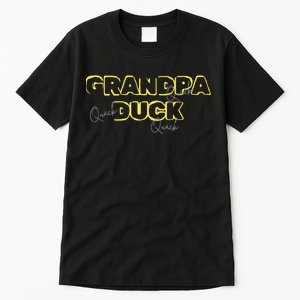 Grandpa Duck FatherS Day Birthday Gag Gift Nickname Tall T-Shirt