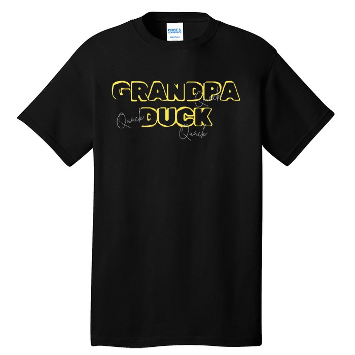 Grandpa Duck FatherS Day Birthday Gag Gift Nickname Tall T-Shirt