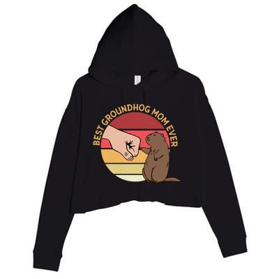 Groundhog Day Funny Quote Best Groundhog Mom Ever Crop Fleece Hoodie