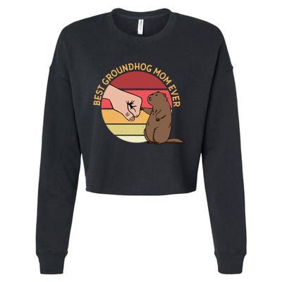 Groundhog Day Funny Quote Best Groundhog Mom Ever Cropped Pullover Crew