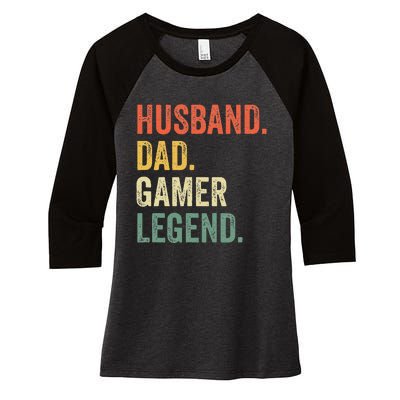 Gamer Dad Funny Husband Dad Video Game Legend FatherS Day Women's Tri-Blend 3/4-Sleeve Raglan Shirt