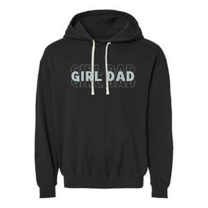 Girl Dad Funny Fathers Day Garment-Dyed Fleece Hoodie