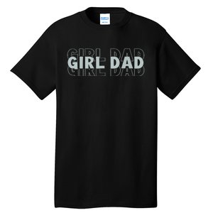 Girl Dad Funny Fathers Day Tall T-Shirt