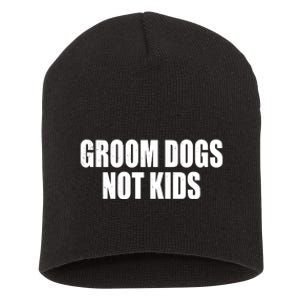 Groom Dogs Funny Dog Groomer Short Acrylic Beanie