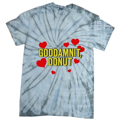 Goddamnit Donut Funny Donut Lover Tie-Dye T-Shirt