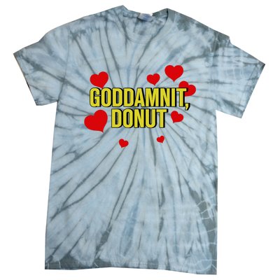 Goddamnit Donut Funny Donut Lover Tie-Dye T-Shirt