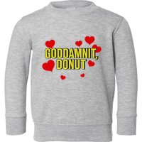 Goddamnit Donut Funny Donut Lover Toddler Sweatshirt